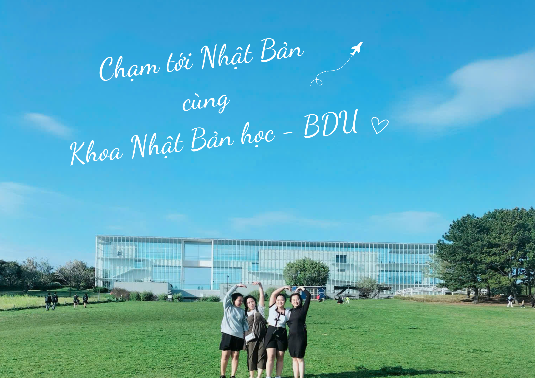 CHƯƠNG TRÌNH DU HỌC, INTERNSHIP VÀ LÀM VIỆC 1 NĂM TẠI NHẬT BẢN DÀNH CHO SINH VIÊN KHOA NHẬT BẢN HỌC VÀ CÁC KHOA THUỘC TRƯỜNG ĐẠI HỌC BÌNH DƯƠNG